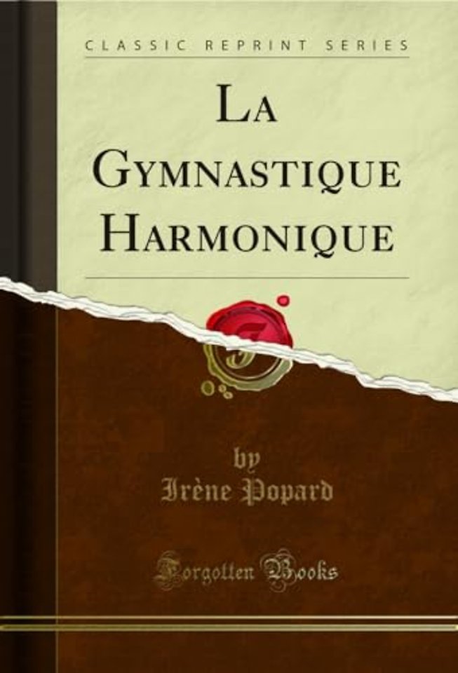 La Gymnastique Harmonique (Classic Reprint)