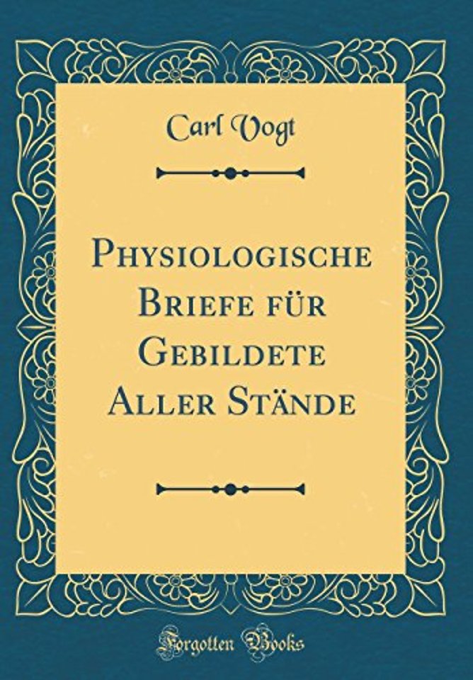 Physiologische Briefe fur Gebildete Aller Stande (Classic Reprint)