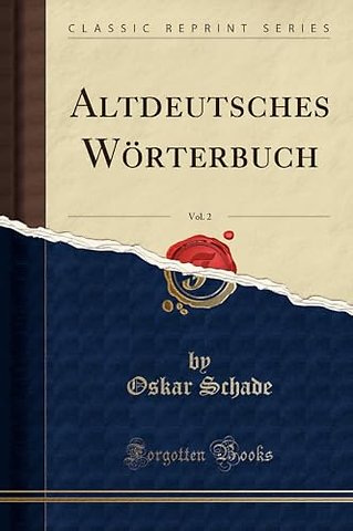 Altdeutsches Woerterbuch, Vol. 2 (Classic Reprint)