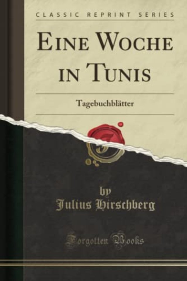Eine Woche in Tunis: Tagebuchblatter (Classic Reprint)