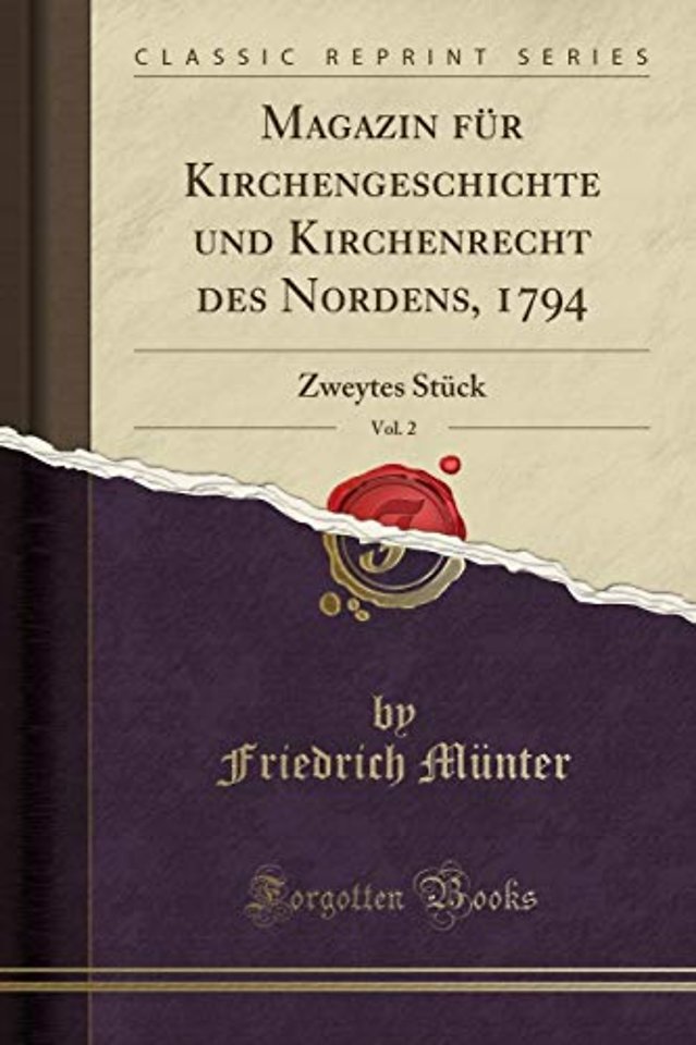 Magazin Fur Kirchengeschichte Und Kirchenrecht Des Nordens, 1794, Vol. 2
