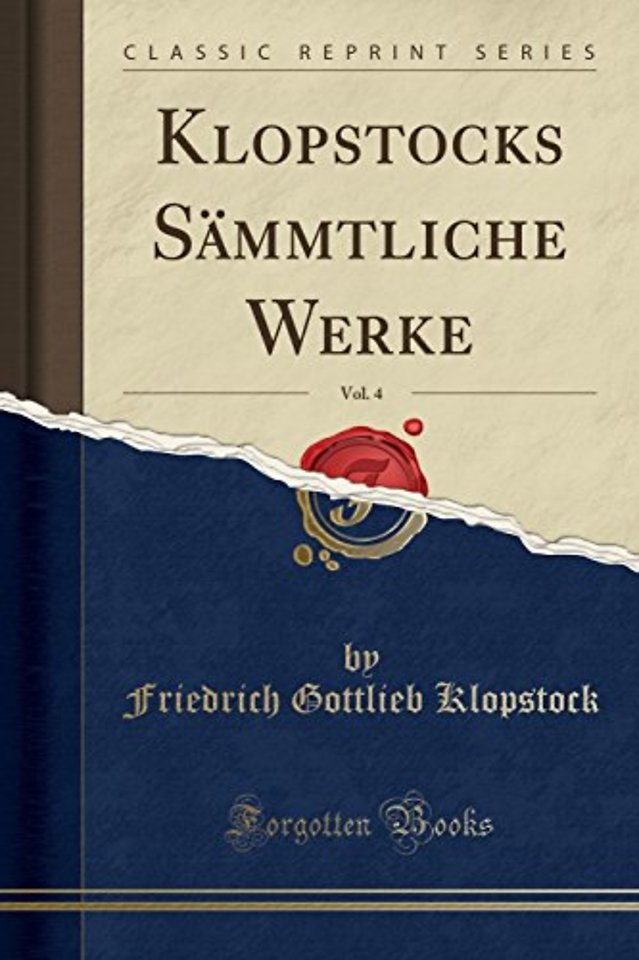 Klopstocks Sammtliche Werke, Vol. 4 (Classic Reprint)