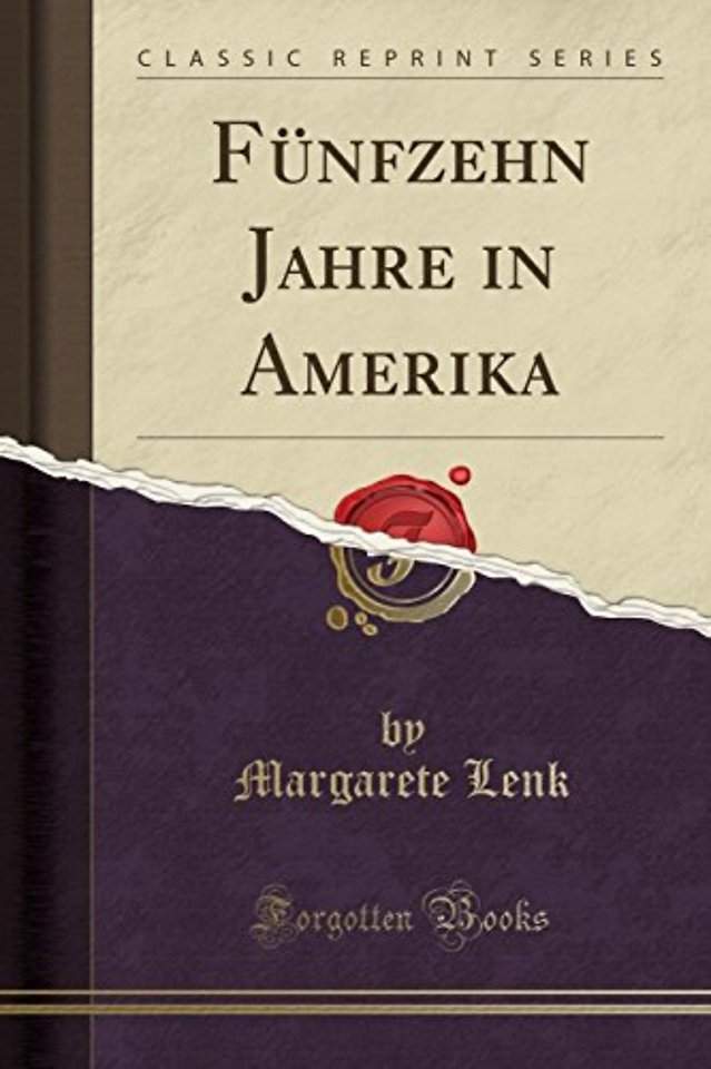 Funfzehn Jahre in Amerika (Classic Reprint)