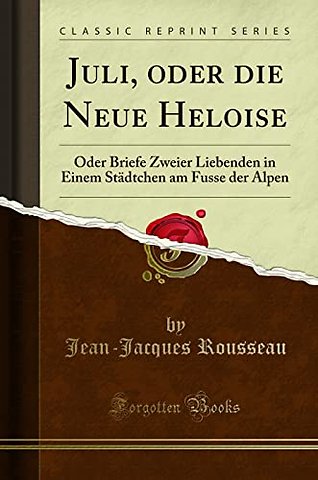 Juli, Oder Die Neue Heloise