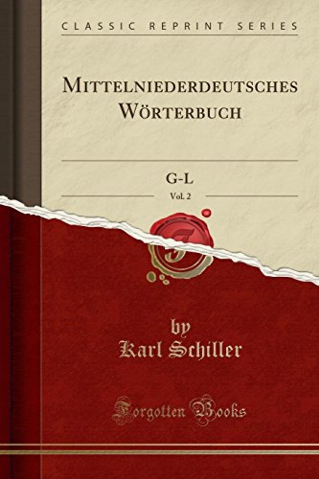 Mittelniederdeutsches Woerterbuch, Vol. 2: G-L (Classic Reprint)