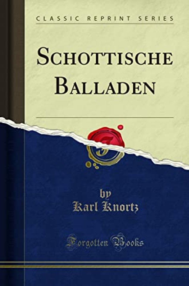Schottische Balladen (Classic Reprint)