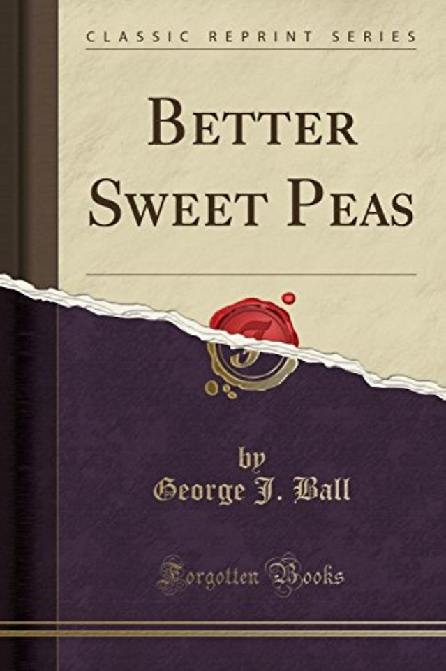 Better Sweet Peas (Classic Reprint)