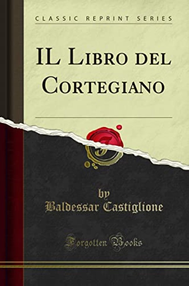 Il Libro del Cortegiano (Classic Reprint)