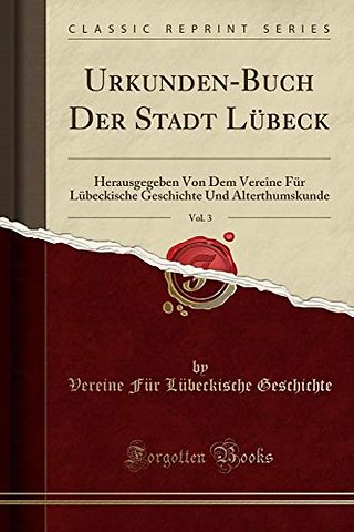 Urkunden-Buch Der Stadt Lubeck, Vol. 3