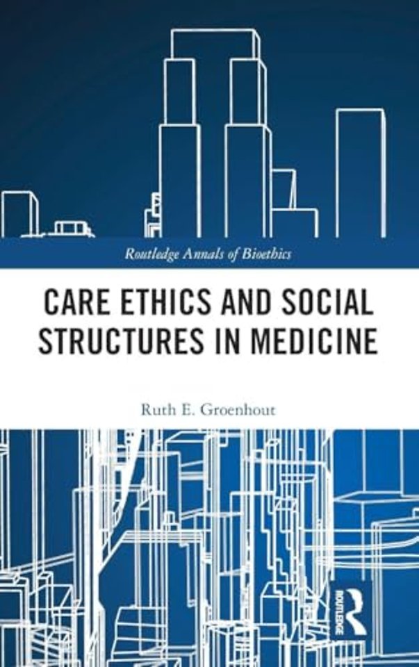 Care Ethics and Social Structures in Medicine