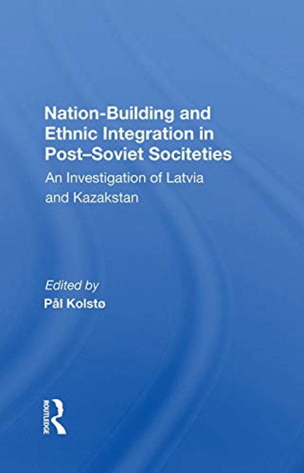 Nation Building And Ethnic Integration In Post-soviet Societies
