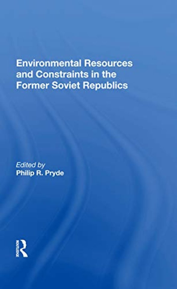 Environmental Resources And Constraints In The Former Soviet Republics