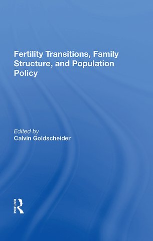 Fertility Transitions, Family Structure, And Population Policy