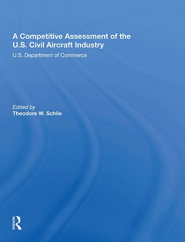 Competitive Assessment Of The U.S. Civil Aircraft Industry