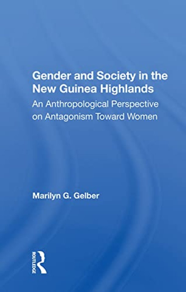 Gender And Society In The New Guinea Highlands