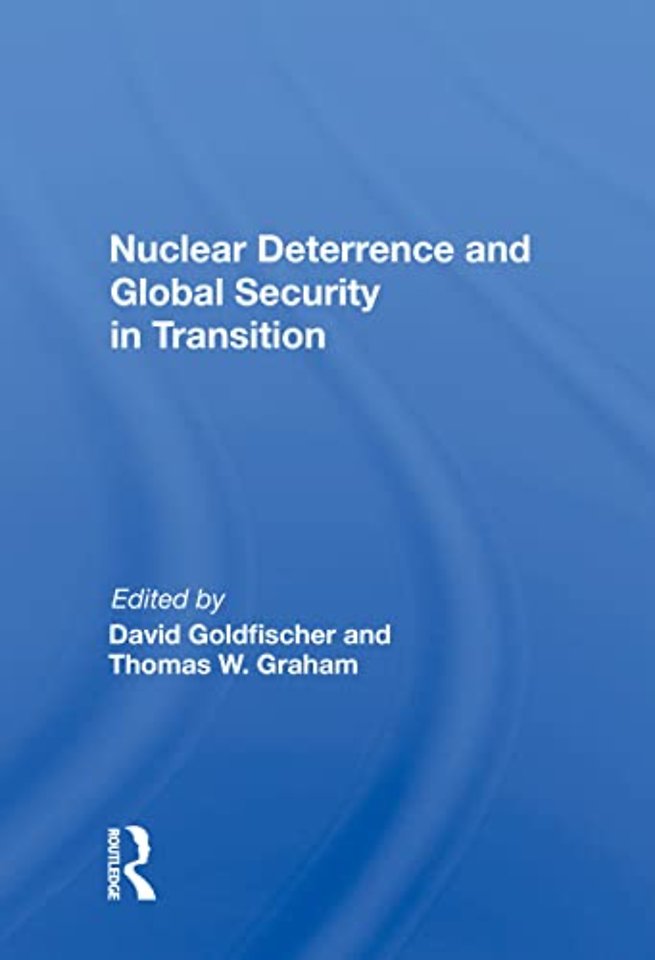 Nuclear Deterrence and Global Security in Transition