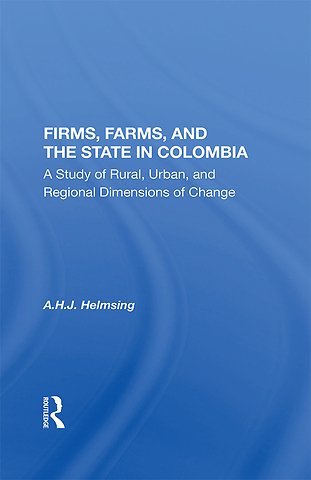 Firms, Farms, And The State In Colombia