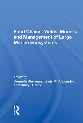 Food Chains, Yields, Models, And Management Of Large Marine Ecosoystems