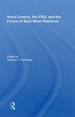 Arms Control, The Frg, And The Future Of East-west Relations