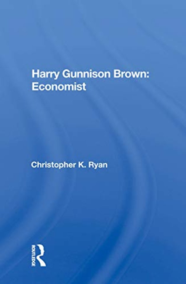 Harry Gunnison Brown: Economist