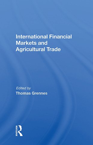 International Financial Markets And Agricultural Trade