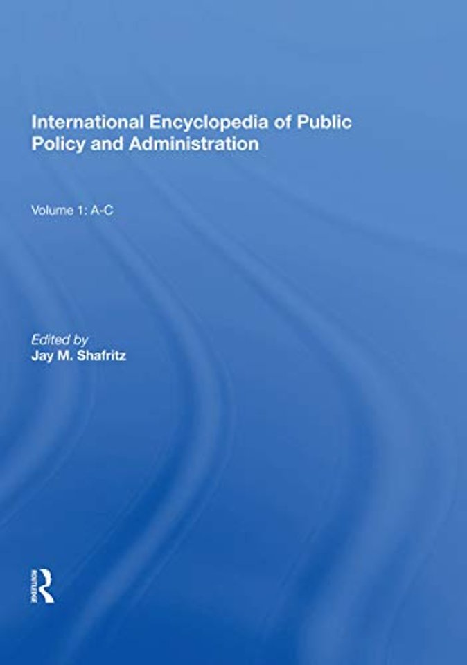 International Encyclopedia of Public Policy and Administration Volume 1