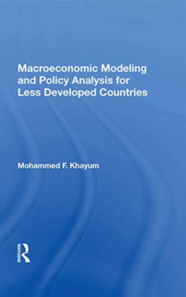 Macroeconomic Modeling And Policy Analysis For Less Developed Countries