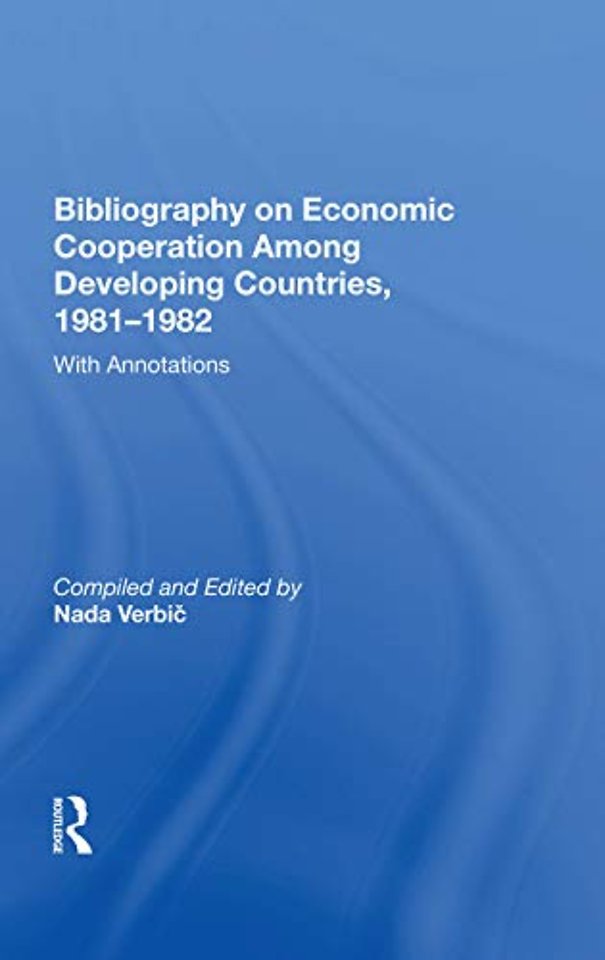 Bibliography On Economic Cooperation Among Developing Countries, 1981-1982