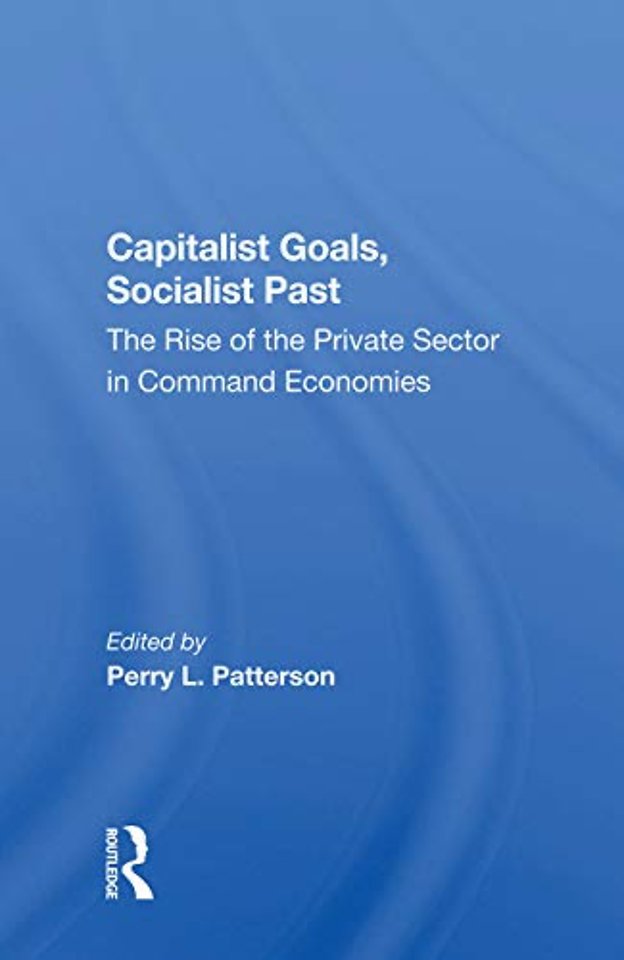 Capitalist Goals, Socialist Past