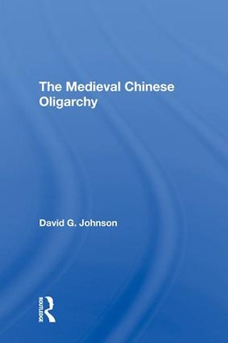 Medieval Chinese Oliogarchy