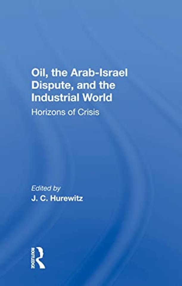 Oil, The Arab-israel Dispute, And The Industrial World
