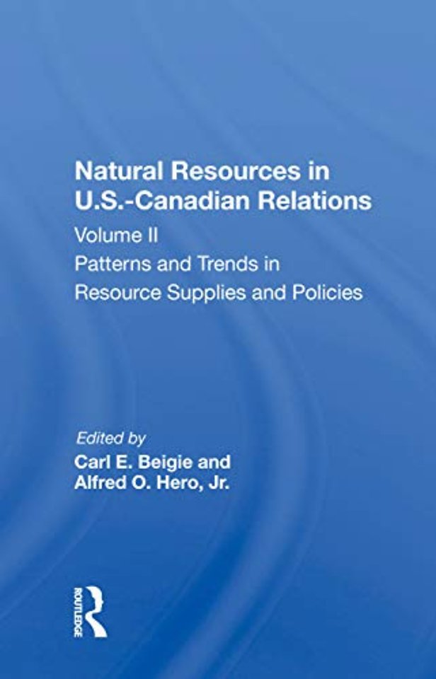 Natural Resources In U.s.-canadian Relations, Volume 2