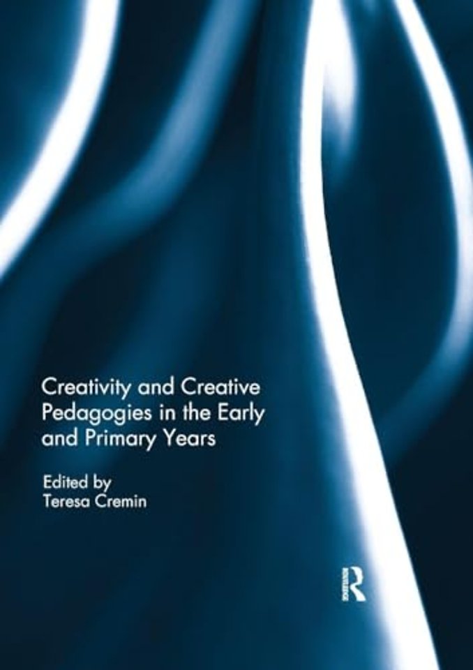 Creativity and Creative Pedagogies in the Early and Primary Years