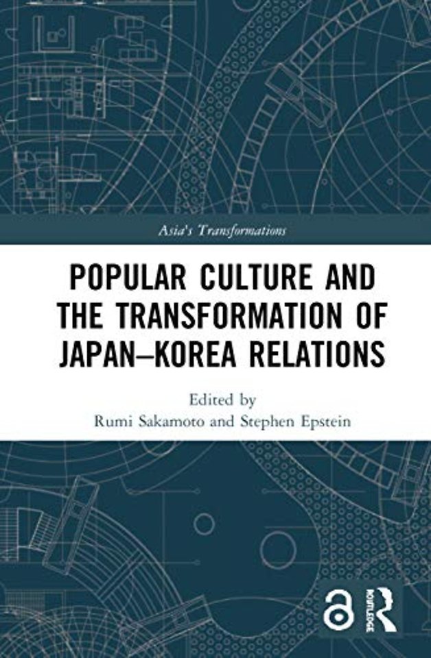 Popular Culture and the Transformation of Japan–Korea Relations
