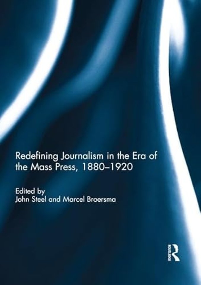 Redefining Journalism in the Era of the Mass Press, 1880-1920