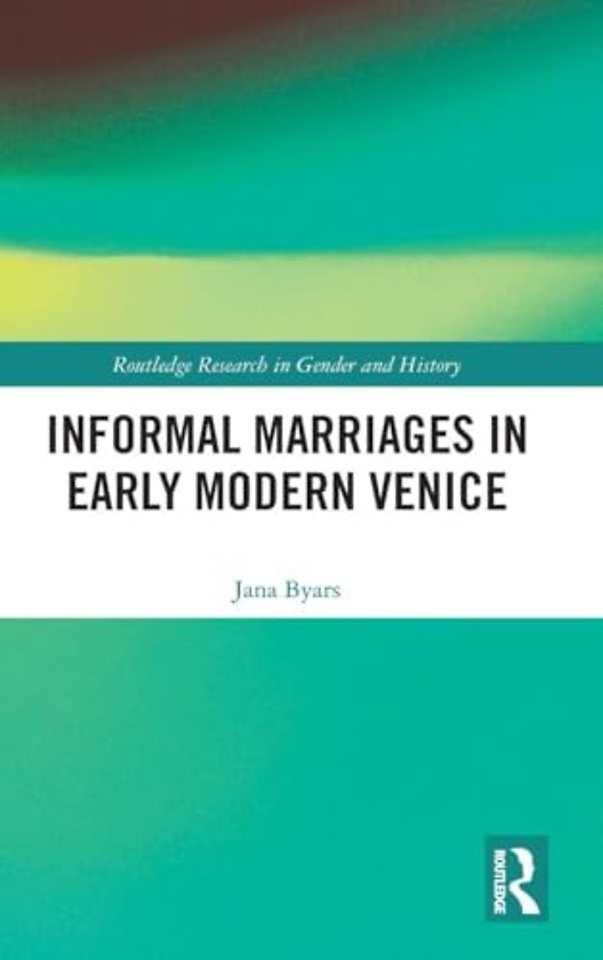 Informal Marriages in Early Modern Venice
