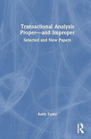 Transactional Analysis Proper—and Improper