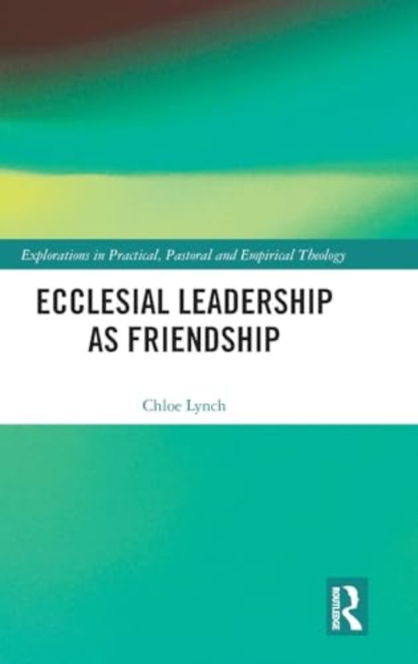 Ecclesial Leadership as Friendship