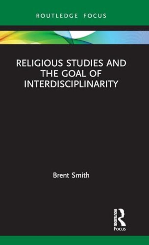 Religious Studies and the Goal of Interdisciplinarity