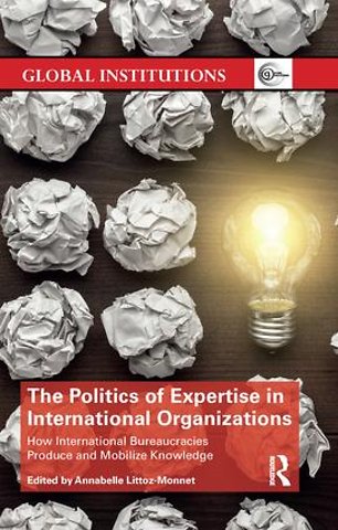 Politics of Expertise in International Organizations