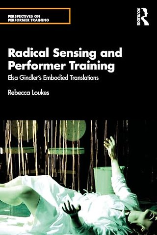 Radical Sensing and Performer Training