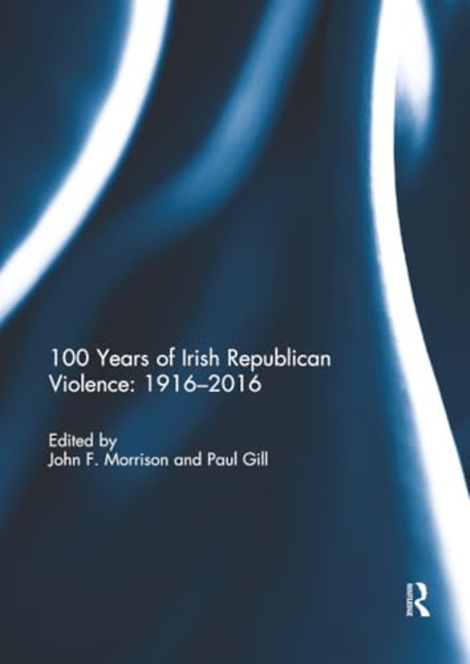 100 Years of Irish Republican Violence: 1916-2016