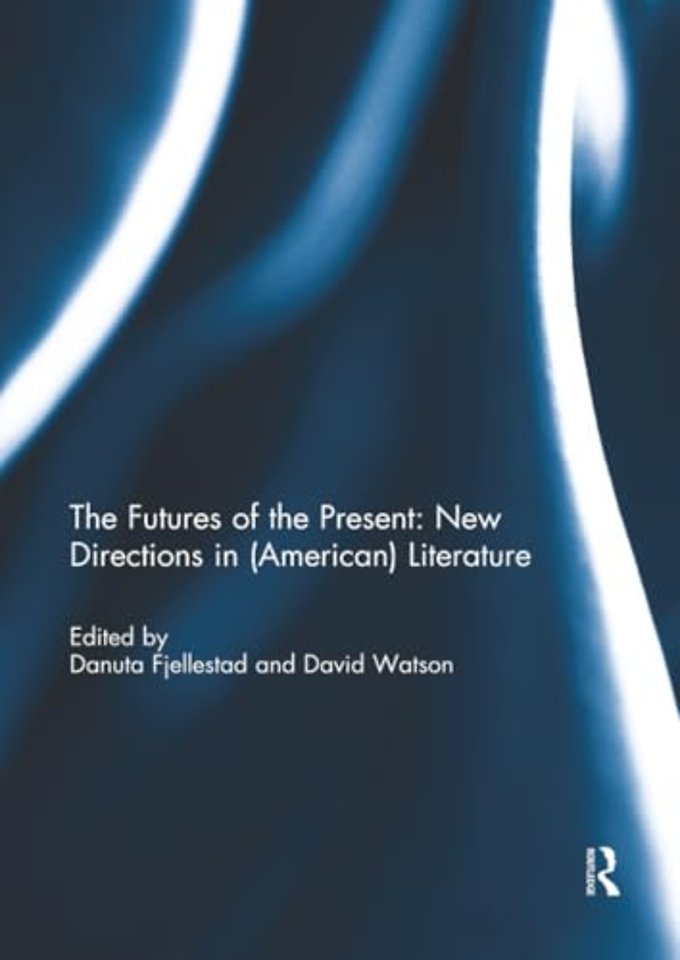 Futures of the Present: New Directions in (American) Literature