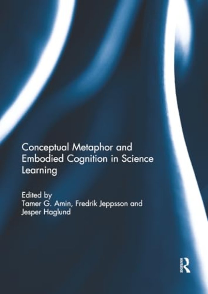 Conceptual metaphor and embodied cognition in science learning