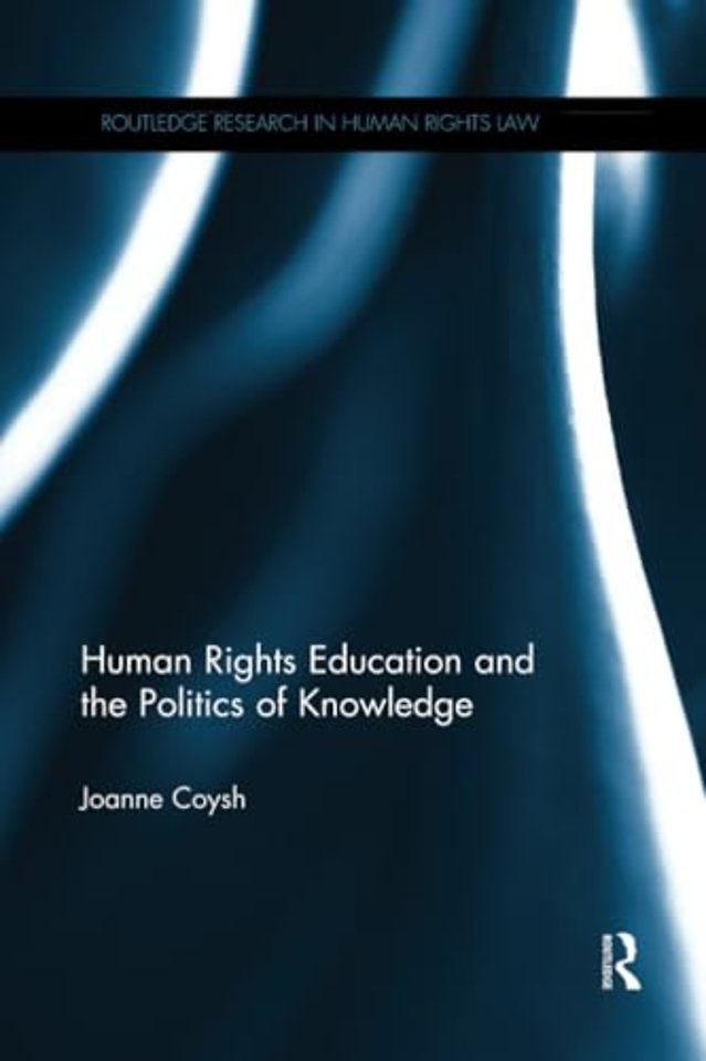 Human Rights Education and the Politics of Knowledge