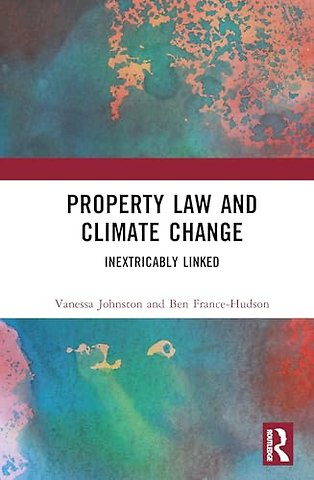 Property Law and Climate Change: Inextricably Linked