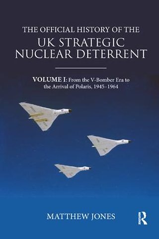 Official History of the UK Strategic Nuclear Deterrent