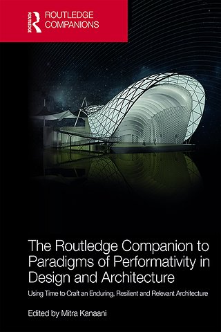 Routledge Companion to Paradigms of Performativity in Design and Architecture