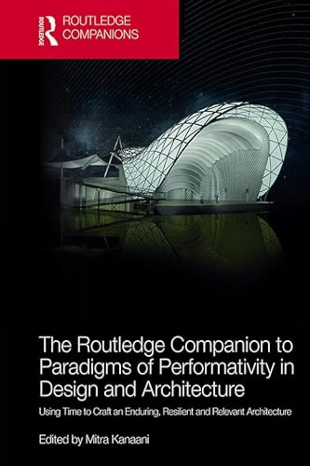Routledge Companion to Paradigms of Performativity in Design and Architecture
