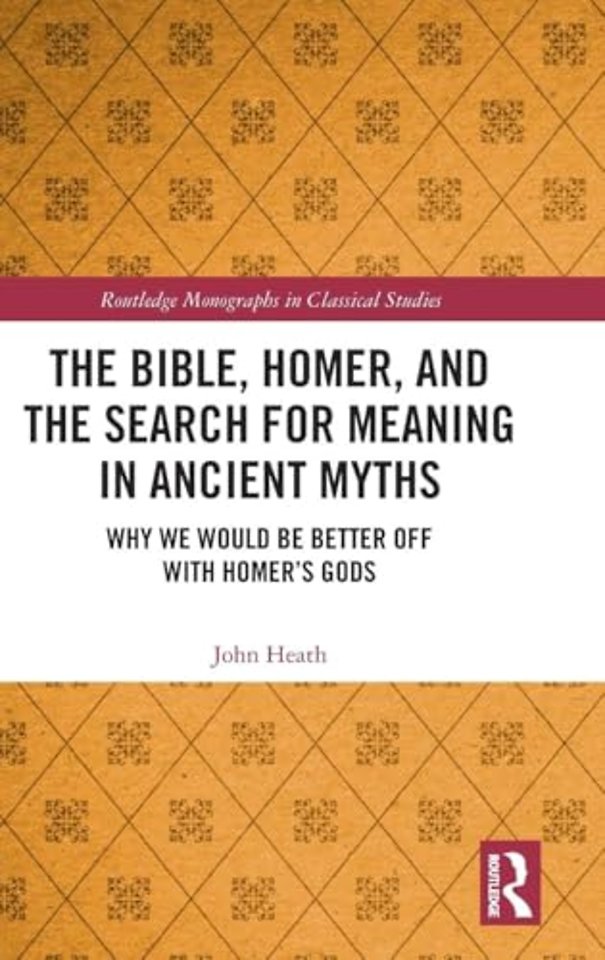 Bible, Homer, and the Search for Meaning in Ancient Myths